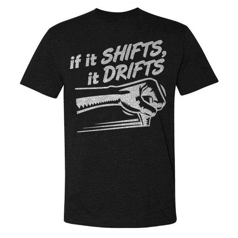 If It Shifts It Drifts T-shirt