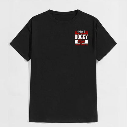 WHEN IT COMES TO DOGGY STYLE Modern Style Print T-shirt