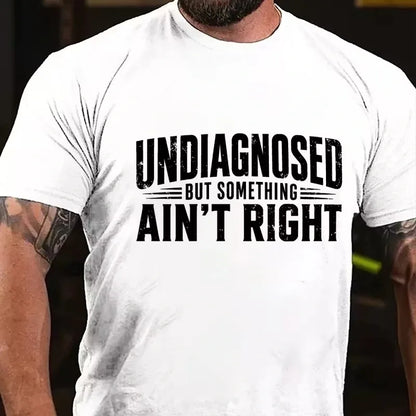 Undiagnosed But Something Ain't Right Graphic T-Shirt