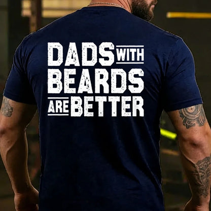 Dads With Beards Are Better Father's Day  BackT-shirts