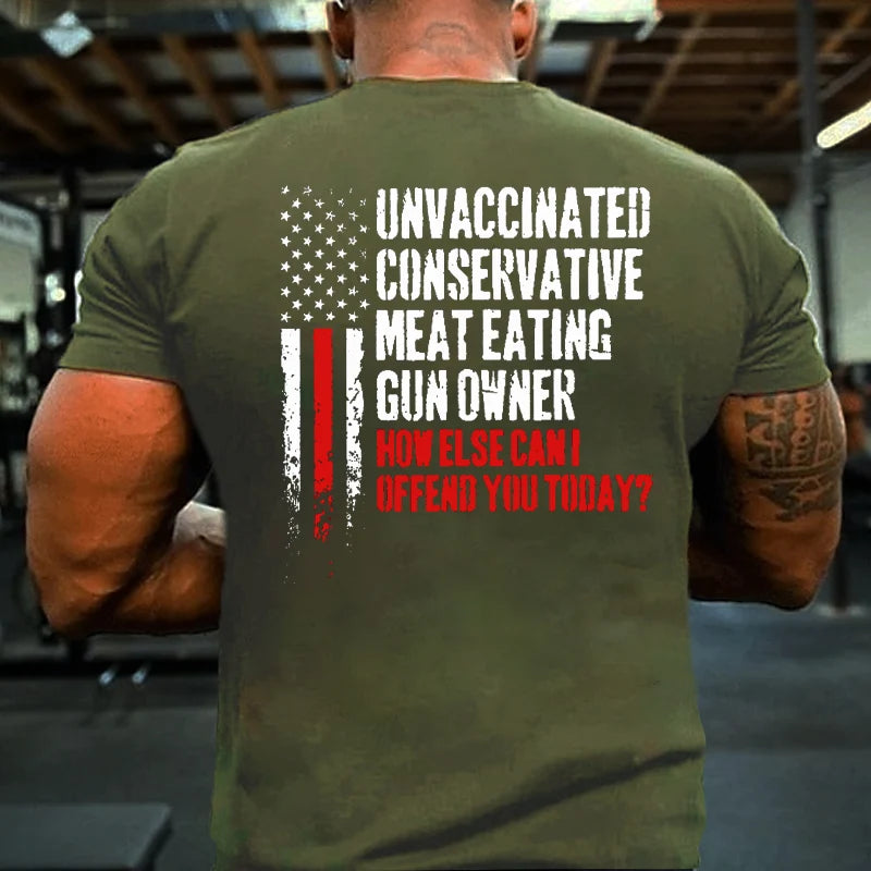 Unvaccinated Conservative Meat Eating Gun Owner Funny Offended T-shirt