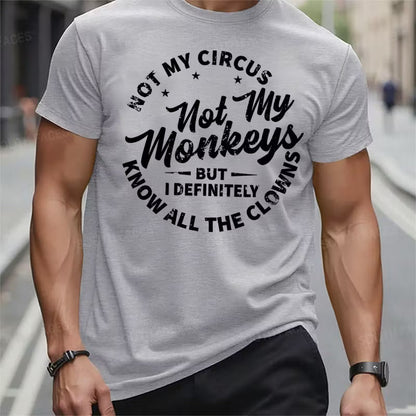 Not My Circus Not My Monkeys But I Definitely Know The Clowns Graphic T-Shirt