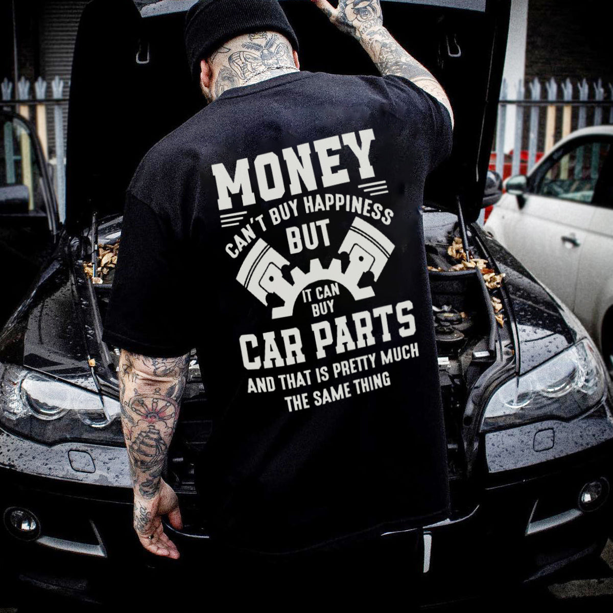 Money Can't Buy Happiness But It Can Buy Car Parts And That Is Pretty Much The Same Thing T-shirt