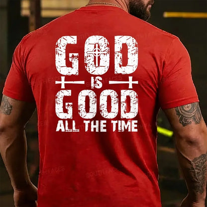 God Is Good All The Time Back T-shirt