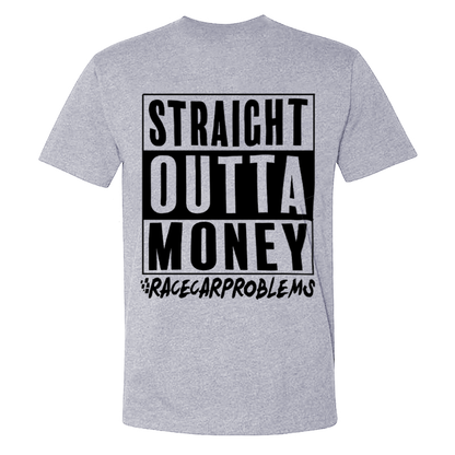 Straight Outta Money Racecar Problems T-shirts