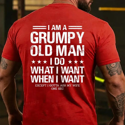 I Am A Grumpy Old Man I Do What I Want T-shirts