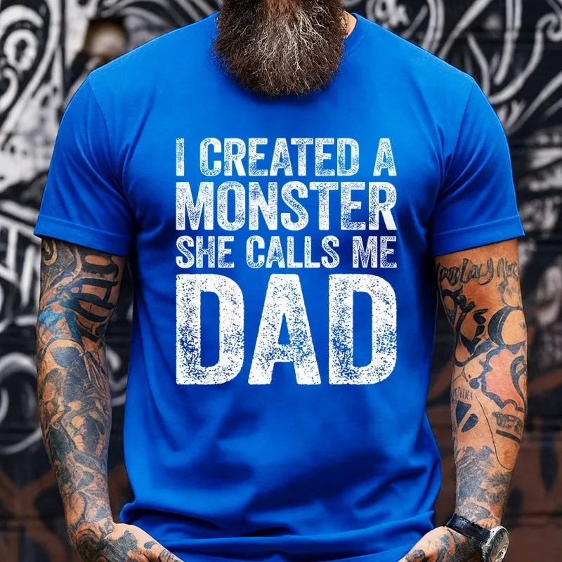 I Created A Monster She Calls Me Dad Graphic T-Shirt