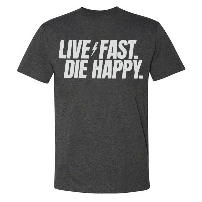 Live Fast Die Happy T-shirt