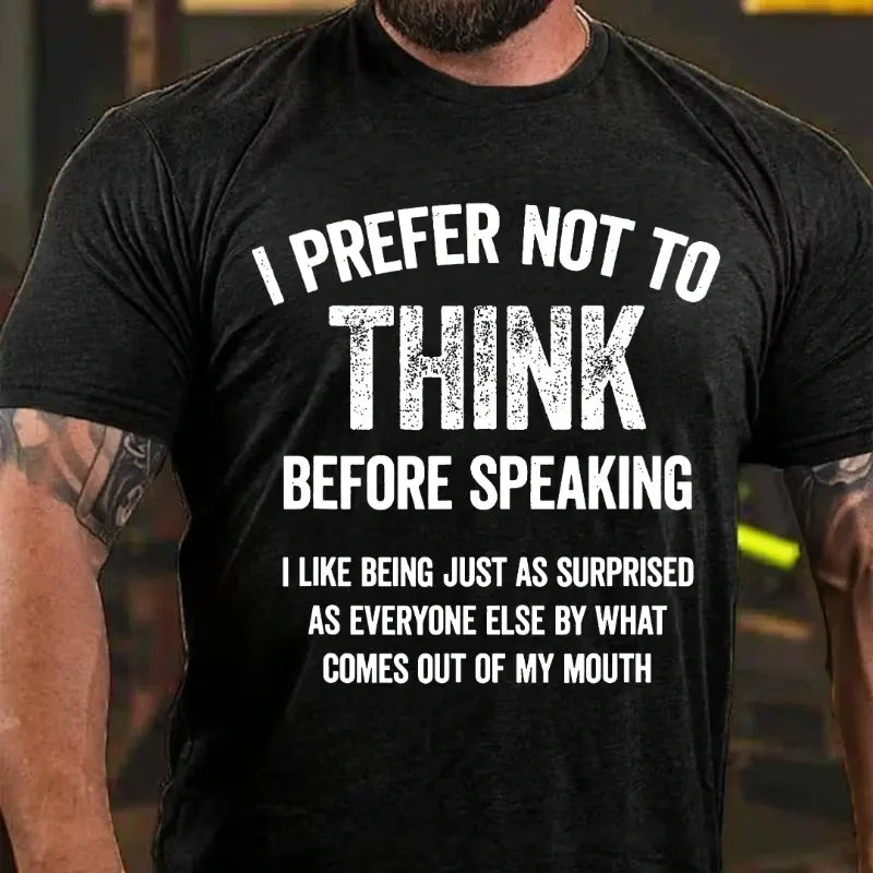 I Prefer Not To Think Before Speaking Graphic T-Shirt