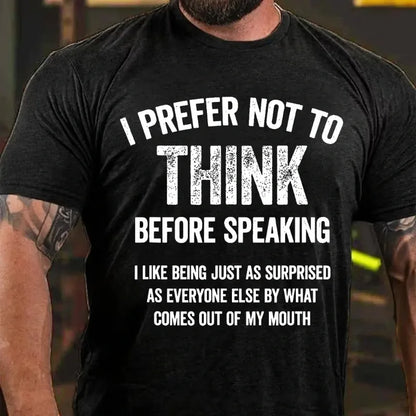 I Prefer Not To Think Before Speaking Graphic T-Shirt
