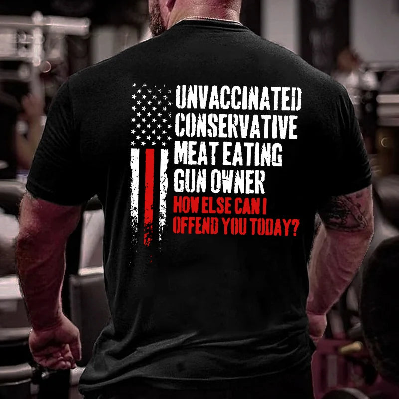 Unvaccinated Conservative Meat Eating Gun Owner Funny Offended T-shirt