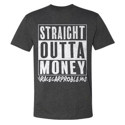 Straight Outta Money Racecar Problems T-shirts