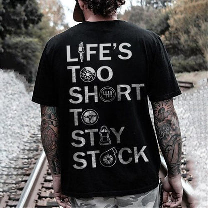 Life's Too Short To Stay Stock T-shirts
