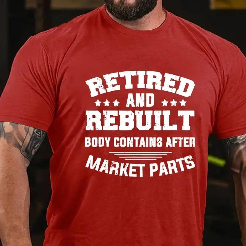 Retired And Rebuilt Body Contains After Market Parts T-Shirt Graphic T-Shirt