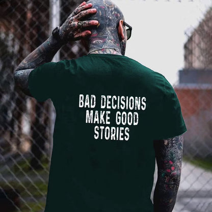 BAD DECISIONS MAKE GOOD STORIES Black Print T-shirt