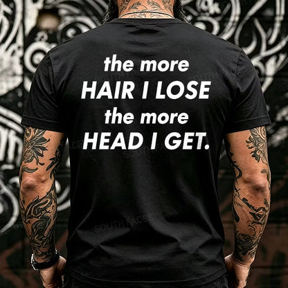 The More Hair I Lose The More Head I Get Funny Back T-Shirts