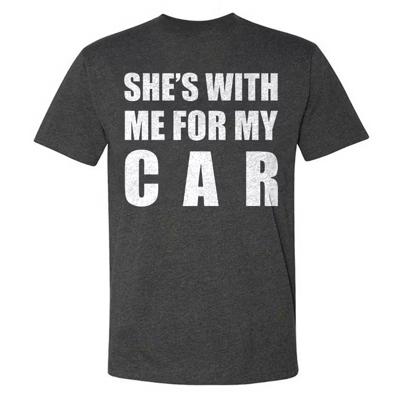 She's With Me For My Car T-shirts