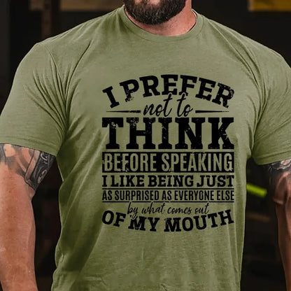 I Prefer Not To Think Before Speaking Graphic T-Shirt