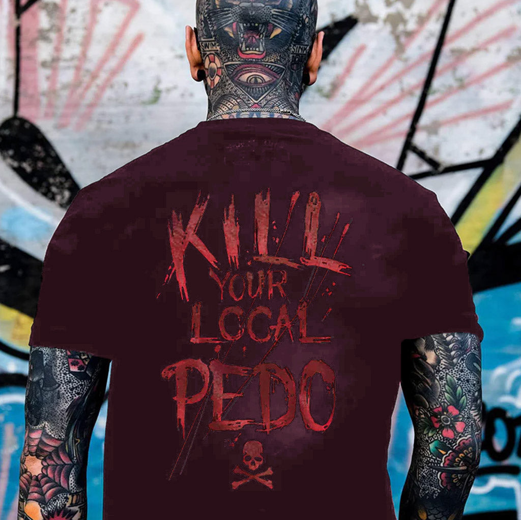 KILL YOUR LOCAL PEDO Red Letter White Print T-shirt
