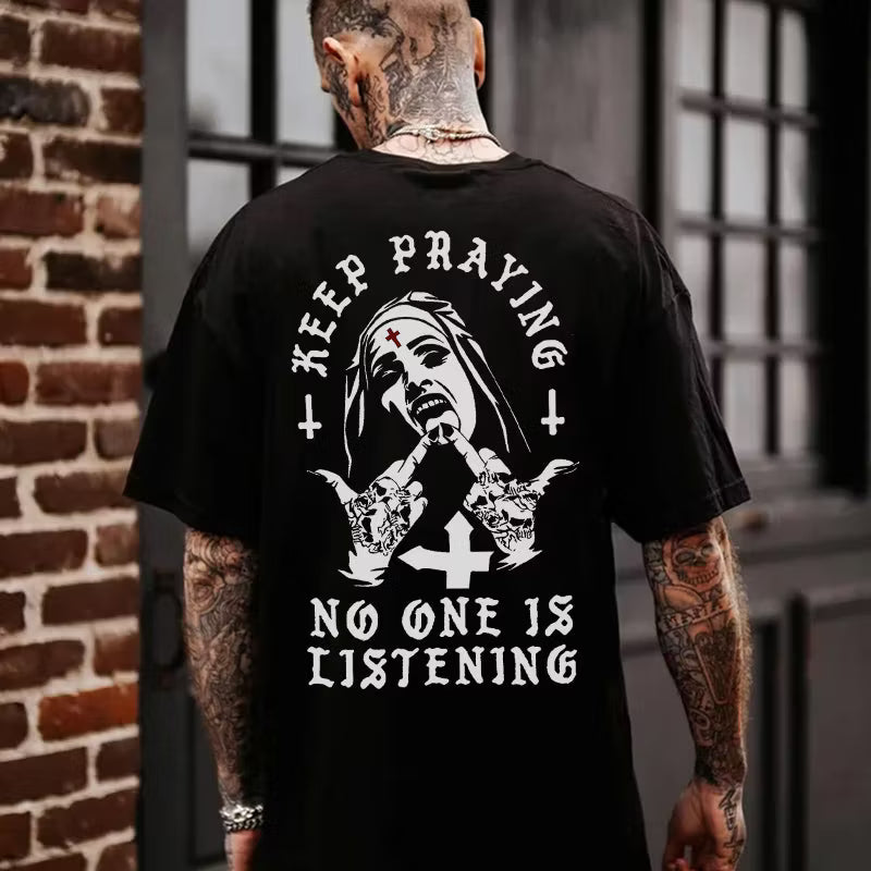 KEEP PRAYING NO ONE IS LISTENING Nun Graphic Black Print T-shirt