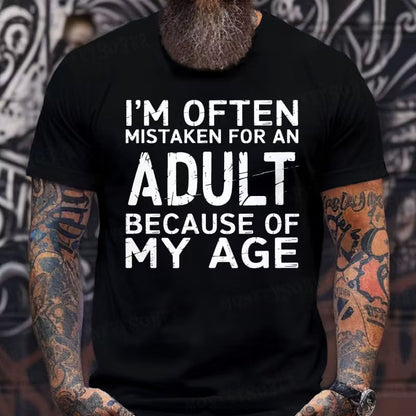 I'm Often Mistaken For An Adult Because Of My Age Graphic T-Shirt