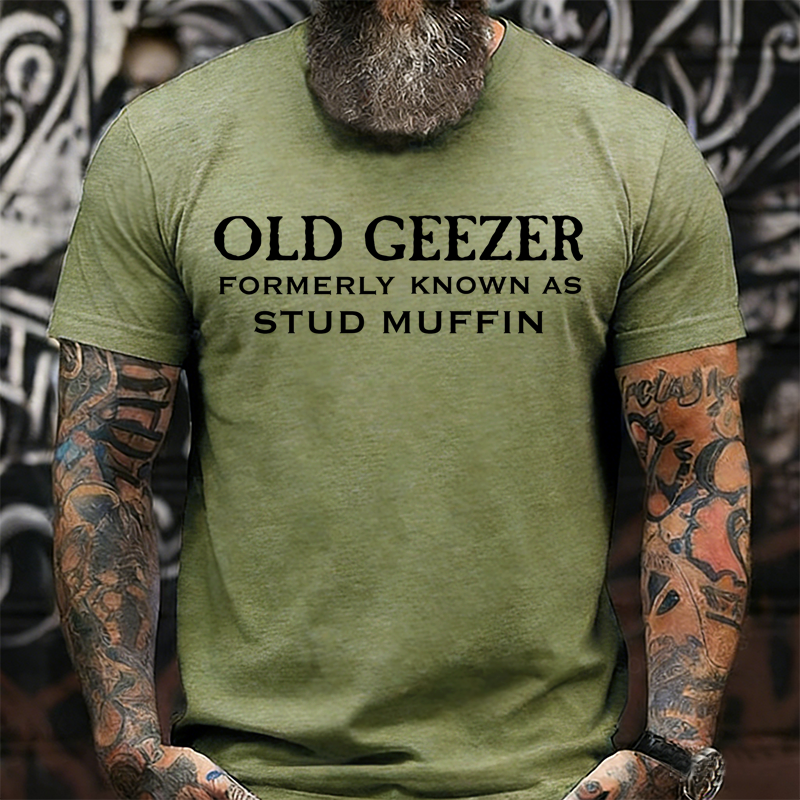 Old Geezer Formerly Known As Stud Muffin Graphic T-Shirt