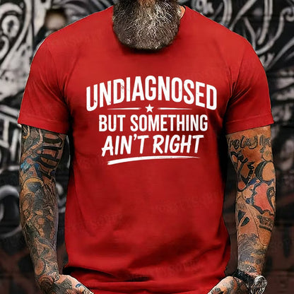 Undiagnosed But Something Ain't Right Graphic T-Shirt
