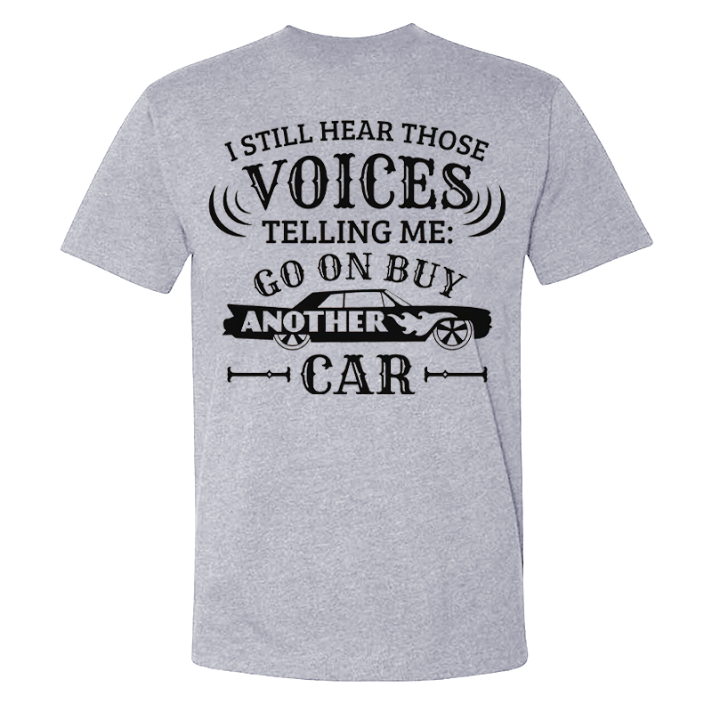 I Still Hear Those Voices Telling Me Another Car T-shirt