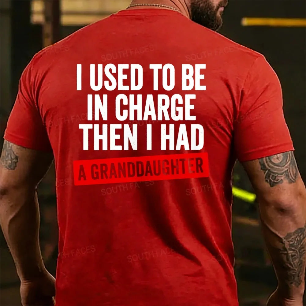 I Used To Be In Charge Then I Had A Granddaughter Back T-shirt