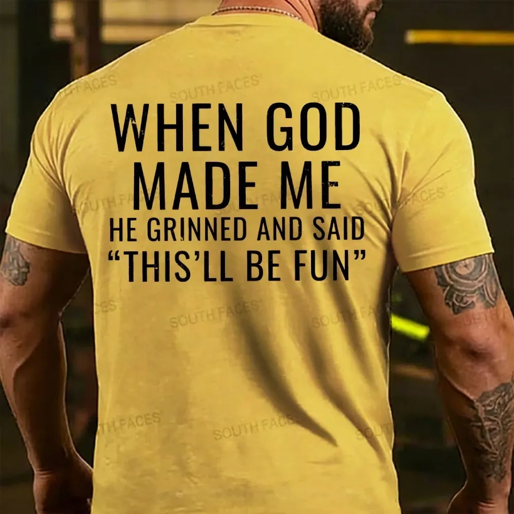 When God Made Me He Grinned and Said funny Sarcastic Saying  T-shirts