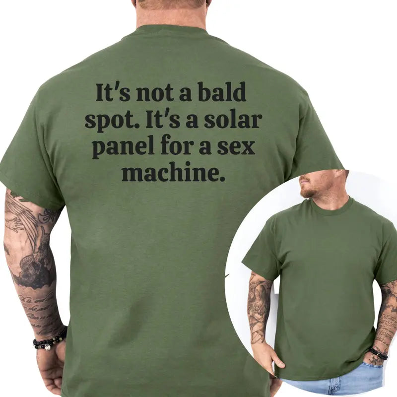 It's Not a Bald Sport It's a Solar Panel for a Sex Machine Graphic T-Shirt