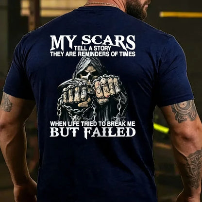 My Scars Tell A Story They Are Reminders Of When Life Tried To Break Me But Failed  T-shirts