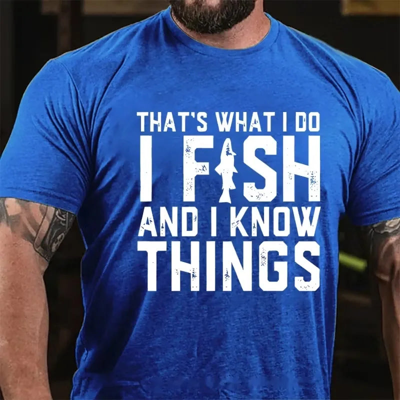 That's What I Do I Fish And I Know Things Funny Fishing Graphic T-Shirt