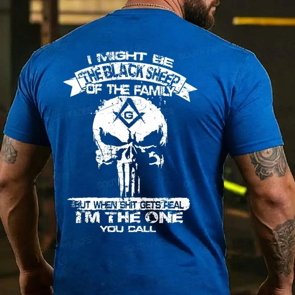 I Might Be The Black Sheep Of The Family But When Shit Gets Real I'm The One You Call T-shirt