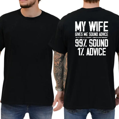 My Wife Gives Me Sound Advice Graphic T-Shirt