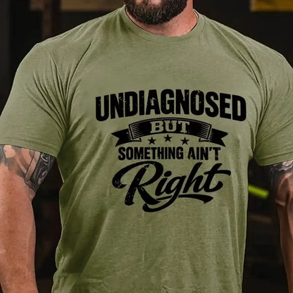 Undiagnosed But Something Ain't Right Graphic T-Shirt