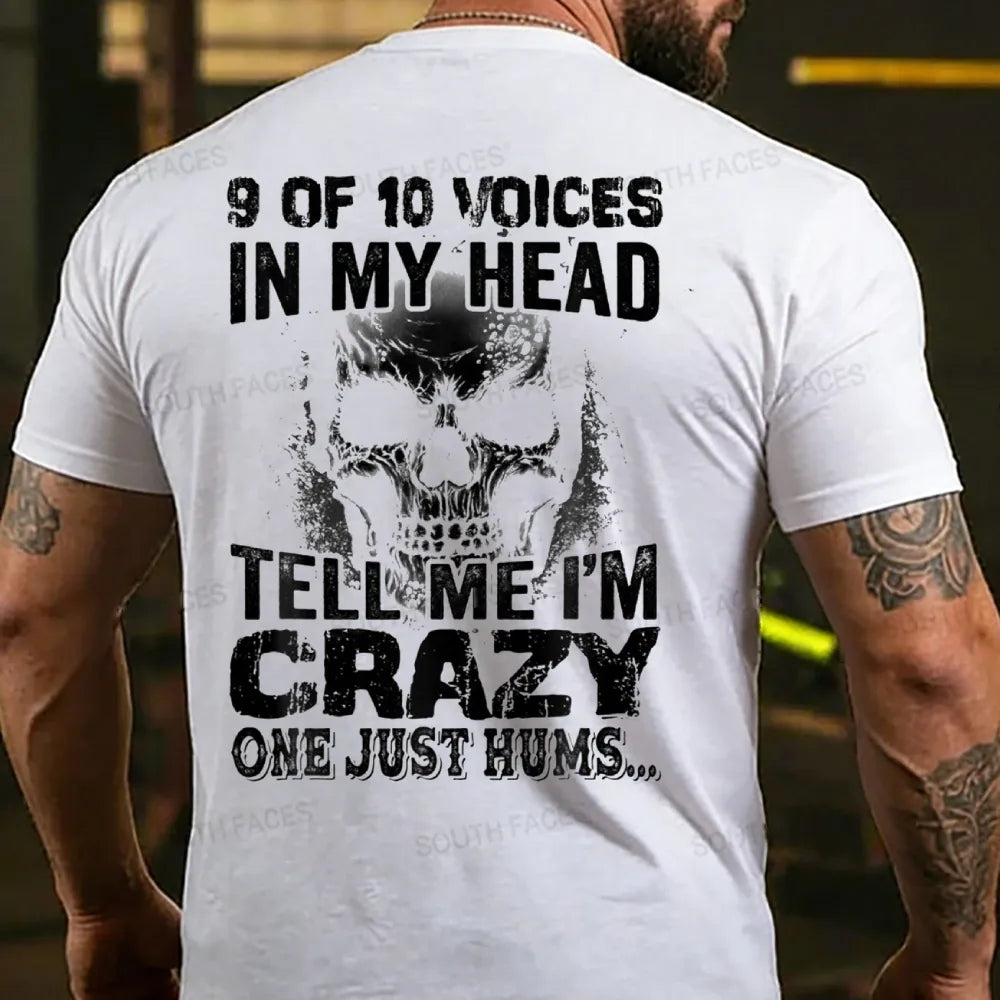 9 Of 10 Voices In My Head Tell Me Im Crazy One Just Hums T-shirt