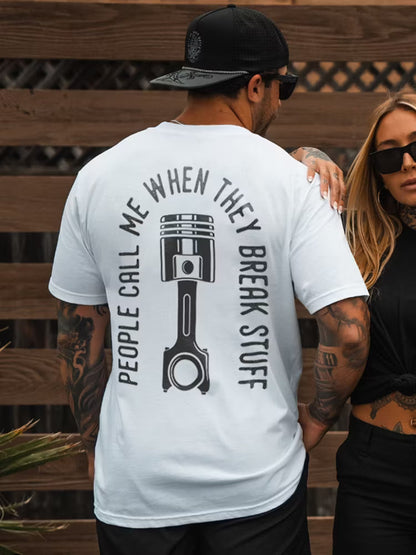 People Call Me When They Break Stuff T-shirt