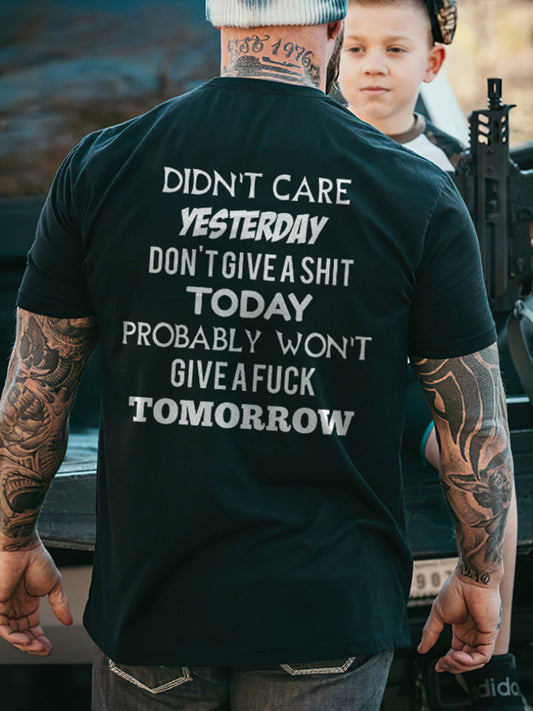 Didn't Care Yesterday Don't Give A Shit Today Probably Won't Give A Fuck Tomorrow T-shirts
