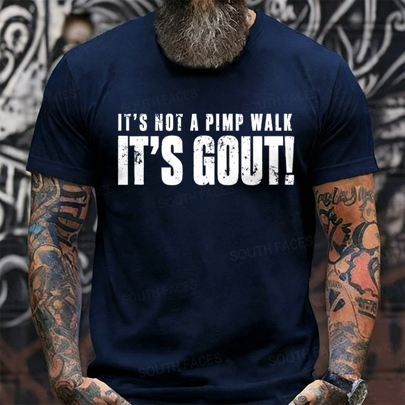 It's Not A Pimp Walk It's Gout! Graphic T-Shirt