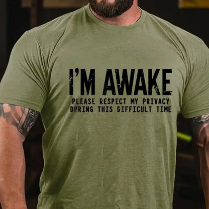 I'm Awake Please Respect My Privacy During This Difficult Time Graphic T-Shirt