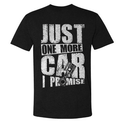 Just One More Car I Promise  T-shirt