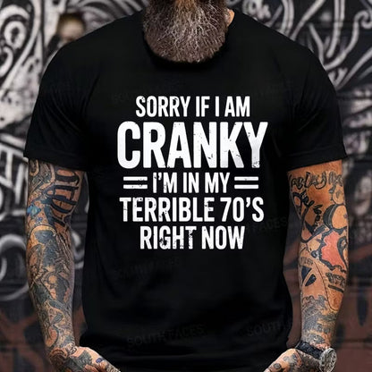 Sorry If I Am Cranky Terrible 70s Funny 70th Graphic T-Shirt