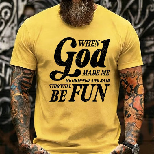 When God Made Me He Grinned and Said funny Sarcastic Saying Graphic T-Shirt