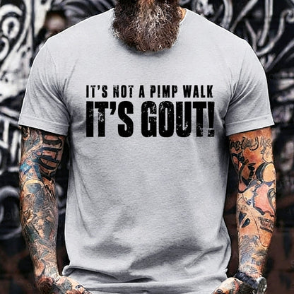 It's Not A Pimp Walk It's Gout! Graphic T-Shirt