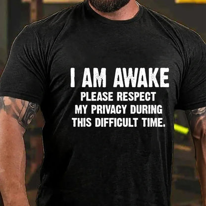 I'm Awake Please Respect My Privacy During This Difficult Time Graphic T-Shirt