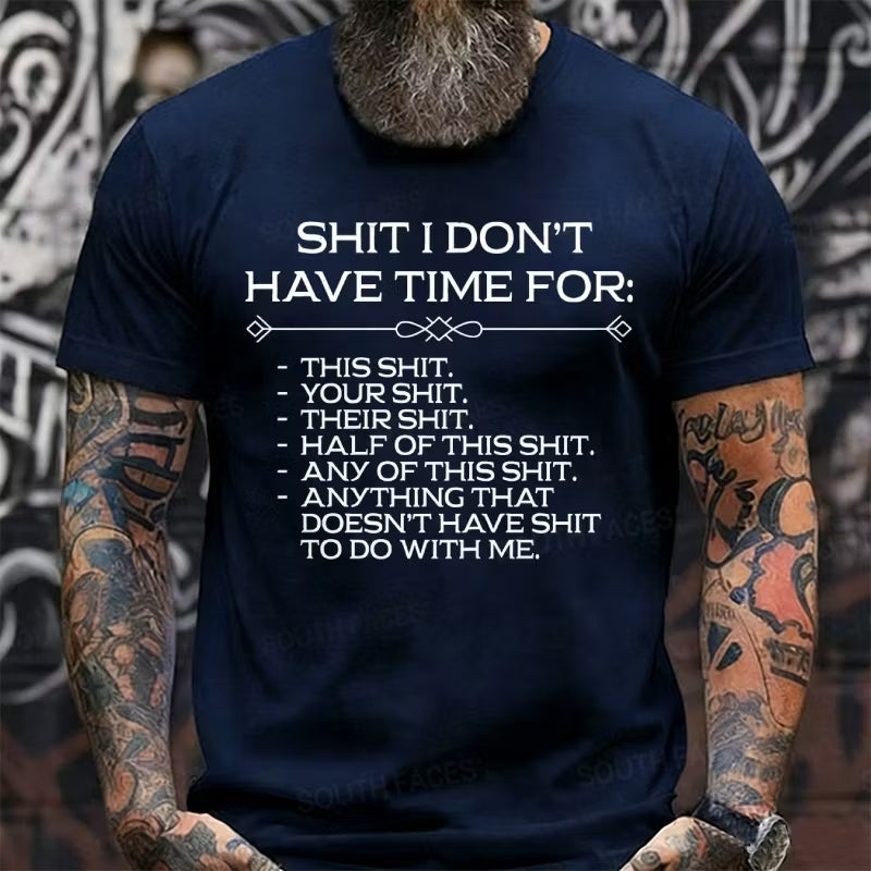 Shit I Don't Have Time For Graphic T-Shirt