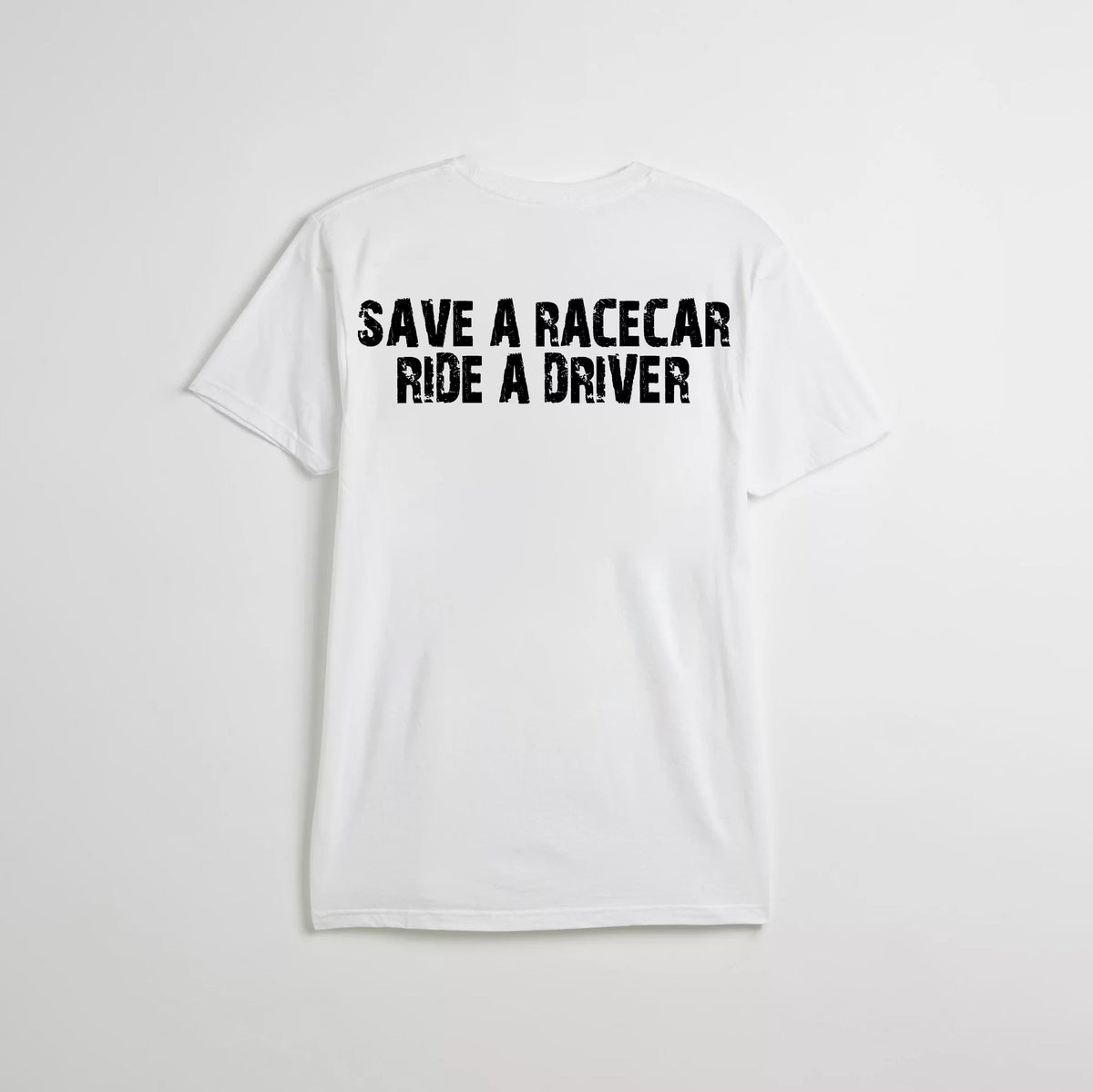 Save A Racecar Ride A Driver T-shirt