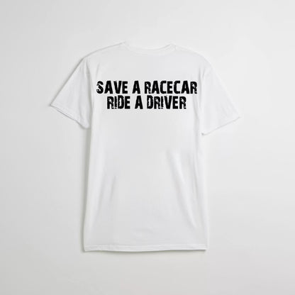 Save A Racecar Ride A Driver T-shirt