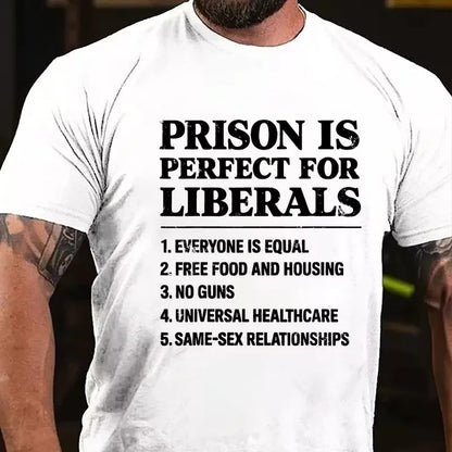 Prison Is Perfect For Liberals Graphic T-Shirt
